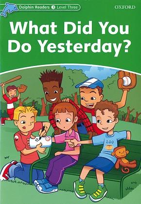 DOLPHIN READERS 3. WHAT DID YOU DO YERTERDAY? INTERNATIONAL EDITION | 9780194401005 | VV. AA. | Llibres Parcir | Librería Parcir | Librería online de Manresa | Comprar libros en catalán y castellano online