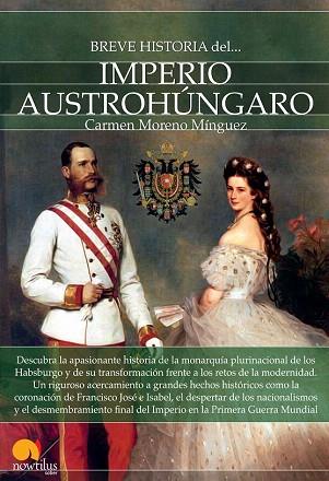 BREVE HISTORIA DEL IMPERIO AUSTROHÚNGARO | 9788499677101 | MORENO MINGUEZ, CARMEN | Llibres Parcir | Llibreria Parcir | Llibreria online de Manresa | Comprar llibres en català i castellà online
