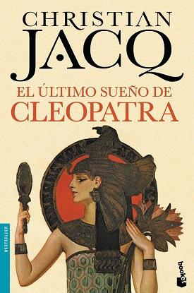 EL ÚLTIMO SUEÑO DE CLEOPATRA | 9788408140573 | CHRISTIAN JACQ | Llibres Parcir | Librería Parcir | Librería online de Manresa | Comprar libros en catalán y castellano online