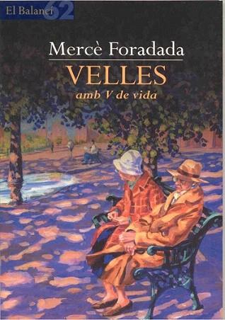 VELLES AMB V DE VIDA | 9788429752557 | FORADADA MERCE | Llibres Parcir | Llibreria Parcir | Llibreria online de Manresa | Comprar llibres en català i castellà online