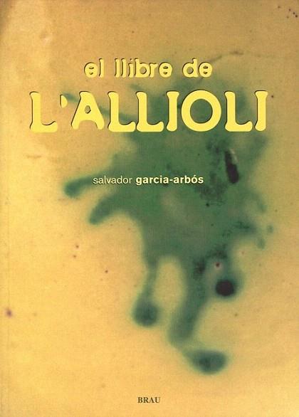 EL LLIBRE DE L ALLIOLI | 9788495946515 | GARCIA ARBOS | Llibres Parcir | Librería Parcir | Librería online de Manresa | Comprar libros en catalán y castellano online