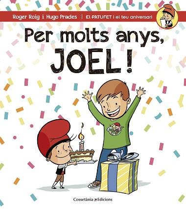PER MOLTS ANYS, JOEL (PATUFET I EL TEU ANIVERSARI) | 9788490344347 | ROIG CÉSAR, ROGER | Llibres Parcir | Librería Parcir | Librería online de Manresa | Comprar libros en catalán y castellano online