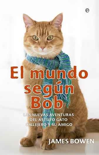 EL MUNDO SEGÚN BOB | 9788490601815 | BOWEN, JAMES | Llibres Parcir | Librería Parcir | Librería online de Manresa | Comprar libros en catalán y castellano online