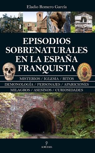 EPISODIOS SOBRENATURALES EN LA ESPAÑA FRANQUISTA | 9788410521544 | ELADIO ROMERO GARCÍA | Llibres Parcir | Llibreria Parcir | Llibreria online de Manresa | Comprar llibres en català i castellà online