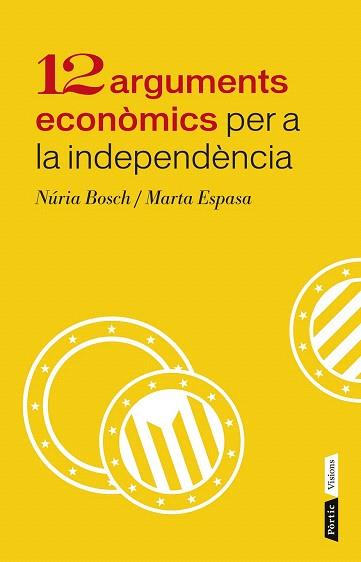 12 ARGUMENTS ECONÒMICS PER A LA INDEPENDÈNCIA DE CATALUNYA | 9788498092943 | NÚRIA BOSCH/MARTA ESPASA | Llibres Parcir | Llibreria Parcir | Llibreria online de Manresa | Comprar llibres en català i castellà online