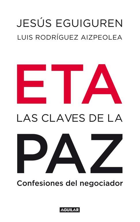 ETA. LAS CLAVES DE LA PAZ | 9788403100992 | RODRIGUEZ AIZPEOLEA, LUIS | Llibres Parcir | Llibreria Parcir | Llibreria online de Manresa | Comprar llibres en català i castellà online