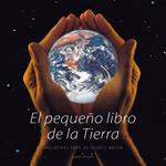 EL PEQUEÐO LIBRO DE LA TIERRA | 9788475563077 | BRUGES | Llibres Parcir | Librería Parcir | Librería online de Manresa | Comprar libros en catalán y castellano online