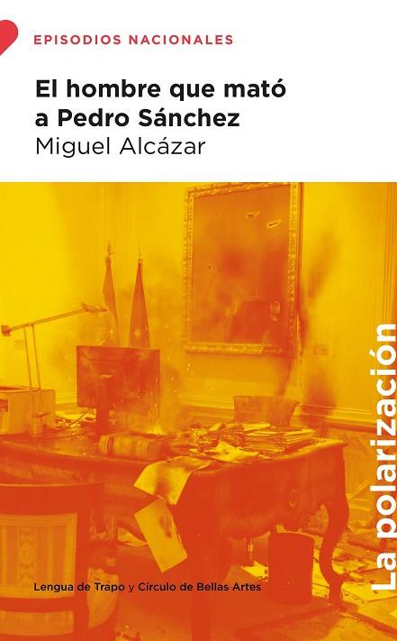 EL HOMBRE QUE MATÓ A PEDRO SÁNCHEZ | 9788483813225 | ALCÁZAR, MIGUEL | Llibres Parcir | Llibreria Parcir | Llibreria online de Manresa | Comprar llibres en català i castellà online