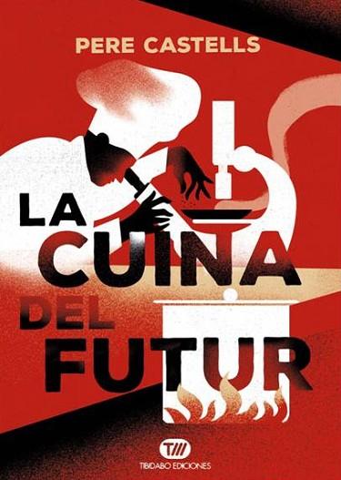 LA CUINA DEL FUTUR | 9788491172024 | CASTELLS, PERE | Llibres Parcir | Llibreria Parcir | Llibreria online de Manresa | Comprar llibres en català i castellà online
