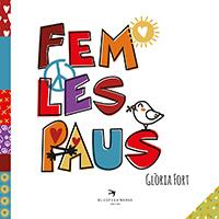 FEM LES PAUS | 9788417000998 | FORT MIR, GLÒRIA | Llibres Parcir | Llibreria Parcir | Llibreria online de Manresa | Comprar llibres en català i castellà online