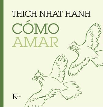 CÓMO AMAR | 9788499885230 | HANH, THICH NHAT | Llibres Parcir | Llibreria Parcir | Llibreria online de Manresa | Comprar llibres en català i castellà online