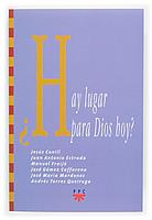 ¿hay lugar para dios hoy? | 9788428819794 | Torres Queiruga, Andrés/Mardones Martínez, José María/Gómez Caffarena, José/Fraijó, Manuel/Estrada,  | Llibres Parcir | Llibreria Parcir | Llibreria online de Manresa | Comprar llibres en català i castellà online