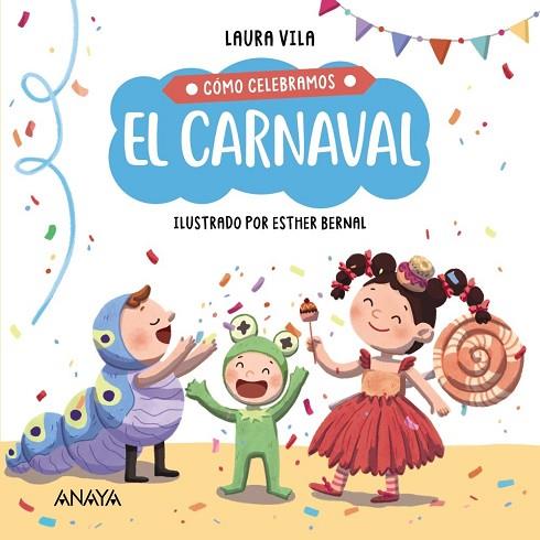 CÓMO CELEBRAMOS EL CARNAVAL | 9788414336847 | VILA, LAURA | Llibres Parcir | Llibreria Parcir | Llibreria online de Manresa | Comprar llibres en català i castellà online