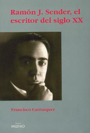RAMON J, SENDER EL ESCRITOR DEL SIGLO XX | 9788497430036 | CARRASQUER | Llibres Parcir | Librería Parcir | Librería online de Manresa | Comprar libros en catalán y castellano online