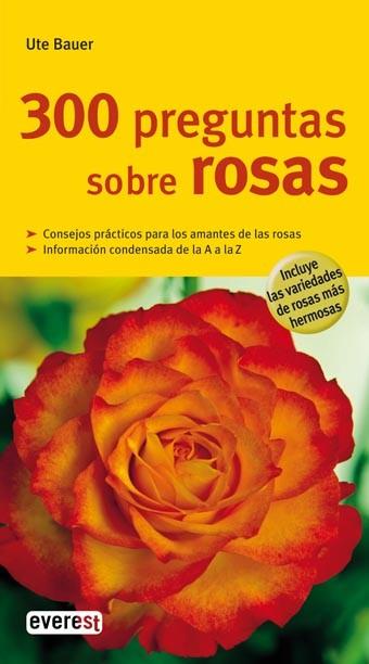 300 PREGUNTAS SOBRE ROSAS | 9788444120485 | BAUER UTE | Llibres Parcir | Llibreria Parcir | Llibreria online de Manresa | Comprar llibres en català i castellà online