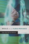 MASAJE DE LOS TEJIDOS PROFUNDOS GUIA VISUAL DE LAS TECNICAS | 9788480198578 | ART RIGGS | Llibres Parcir | Librería Parcir | Librería online de Manresa | Comprar libros en catalán y castellano online