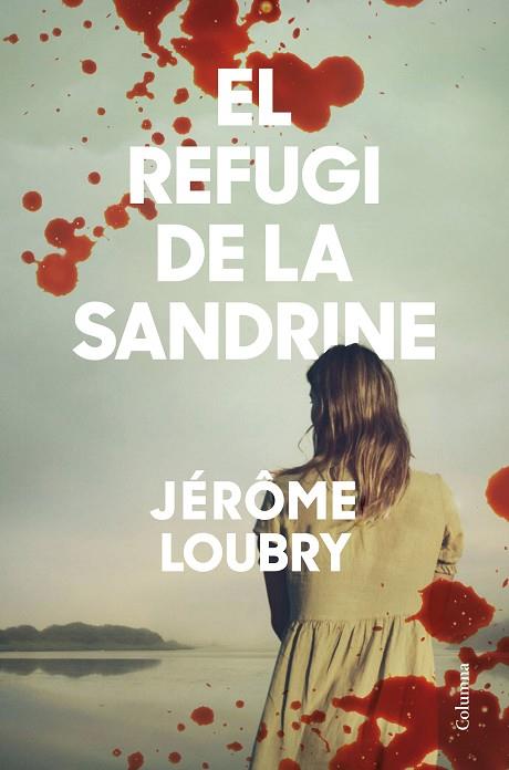 EL REFUGI DE LA SANDRINE | 9788466428354 | LOUBRY, JÉRÔME | Llibres Parcir | Llibreria Parcir | Llibreria online de Manresa | Comprar llibres en català i castellà online
