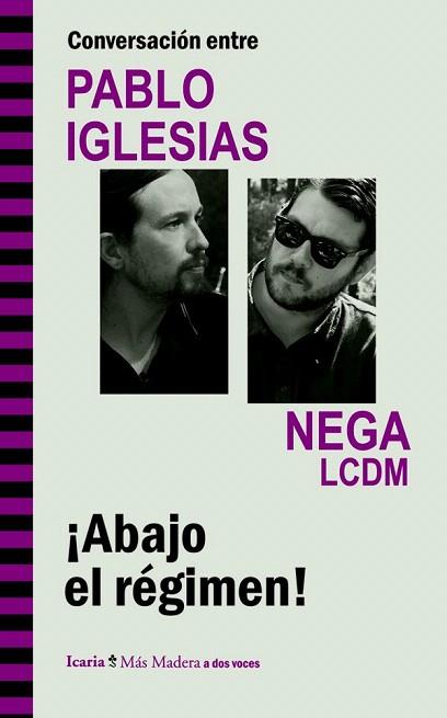 CONVERSACIÓN ENTRE PABLO IGLESIAS Y NEGA LCDM. ¡ABAJO EL RÉGIMEN! | 9788498885439 | IGLESIAS TURRIÓN, PABLO/ROMERO LAULLÓN, RICARDO | Llibres Parcir | Librería Parcir | Librería online de Manresa | Comprar libros en catalán y castellano online