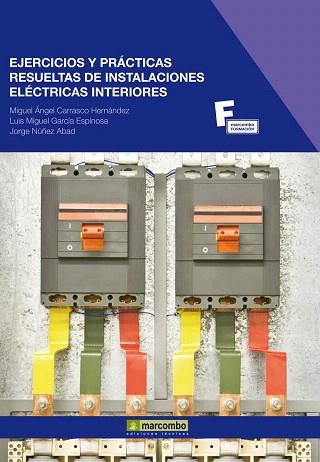 Ejercicios y Prácticas Resueltas de Instalaciones Eléctricas Interiores | 9788426717610 | Carrasco, Miguel Ángel/García, Luis Miguel/Núñez, Jorge | Llibres Parcir | Llibreria Parcir | Llibreria online de Manresa | Comprar llibres en català i castellà online