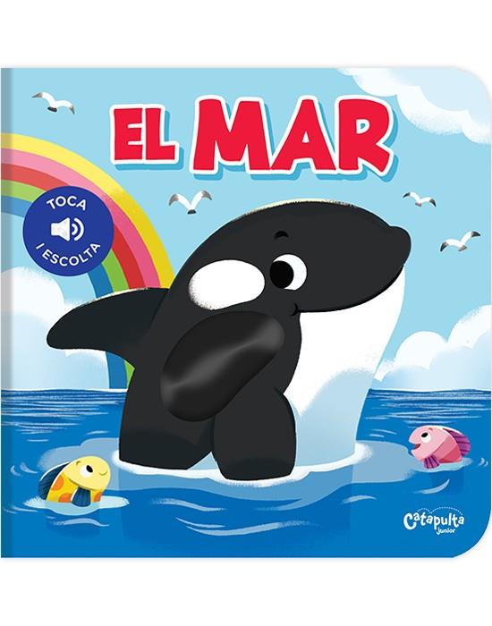 TOCA I ESCOLTA - EL MAR | 9788412638936 | LOS EDITORES DE CATAPULTA | Llibres Parcir | Librería Parcir | Librería online de Manresa | Comprar libros en catalán y castellano online