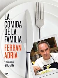 LA COMIDA DE LA FAMILIA FERRAN ADRIA Y EQUIPO ELBULLI | 9788492981823 | FERRAN ADRIA JULI SOLER ALBERT ADRIA | Llibres Parcir | Librería Parcir | Librería online de Manresa | Comprar libros en catalán y castellano online