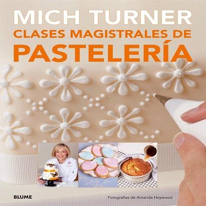 CLASES MAGISTRALES DE PASTELERÍA | 9788416138081 | TURNER, MICH/HEYWOOD, AMANDA | Llibres Parcir | Llibreria Parcir | Llibreria online de Manresa | Comprar llibres en català i castellà online