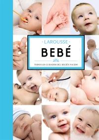 BEBE TODOS LOS CUIDADOS DEL RECIEN NACIDO LAROUSSE | 9788480169721 | Llibres Parcir | Librería Parcir | Librería online de Manresa | Comprar libros en catalán y castellano online