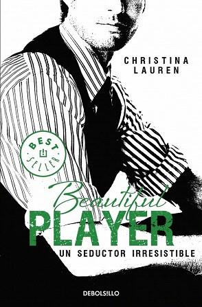 BEAUTIFUL PLAYER. UN SEDUCTOR IRRESISTIBLE | 9788490623190 | LAUREN,CHRISTINA | Llibres Parcir | Llibreria Parcir | Llibreria online de Manresa | Comprar llibres en català i castellà online