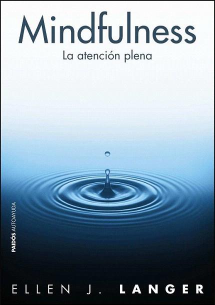 MINDFULNESS la atencion plena | 9788449325267 | ELLEN J LANGER | Llibres Parcir | Llibreria Parcir | Llibreria online de Manresa | Comprar llibres en català i castellà online