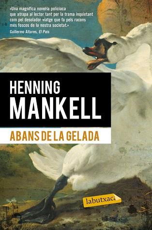 ABANS DE LA GELADA | 9788490660881 | HENNING MANKELL | Llibres Parcir | Librería Parcir | Librería online de Manresa | Comprar libros en catalán y castellano online