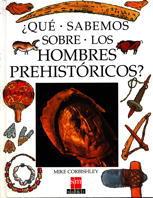 QUE SABEMOS SOBRE LOS HOMBRES PREHISTORICOS | 9788434842779 | CORBISHLEY | Llibres Parcir | Librería Parcir | Librería online de Manresa | Comprar libros en catalán y castellano online