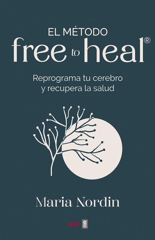 EL MÉTODO FREE TO HEAL® | 9788441444331 | NORDIN, MARIA | Llibres Parcir | Llibreria Parcir | Llibreria online de Manresa | Comprar llibres en català i castellà online
