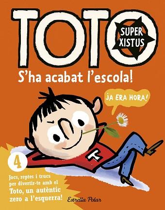 TOTO SUPERXISTUS 4. S'HA ACABAT L' ESCOLA | 9788416522309 | SERGE BLOCH | Llibres Parcir | Librería Parcir | Librería online de Manresa | Comprar libros en catalán y castellano online