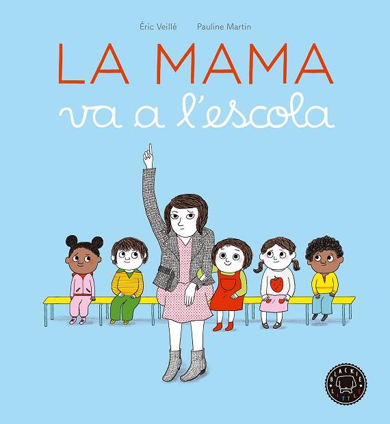 LA MAMA VA A L'ESCOLA | 9788416290963 | VEILLÉ, ÉRIC | Llibres Parcir | Llibreria Parcir | Llibreria online de Manresa | Comprar llibres en català i castellà online