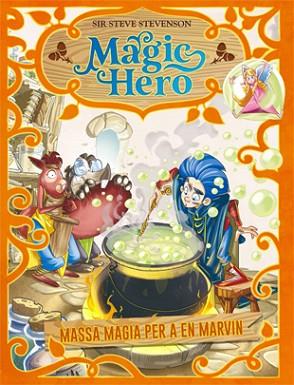 MAGIC HERO 3. MASSA MÀGIA PER A EN MARVIN | 9788424663667 | STEVENSON, SIR STEVE | Llibres Parcir | Librería Parcir | Librería online de Manresa | Comprar libros en catalán y castellano online