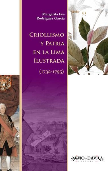 CRIOLLISMO Y PATRIA EN LA LIMA ILUSTRADA (1732-1795) | PODI139436 | RODRÍGUEZ GARCÍA  MARGARITA EVA | Llibres Parcir | Librería Parcir | Librería online de Manresa | Comprar libros en catalán y castellano online