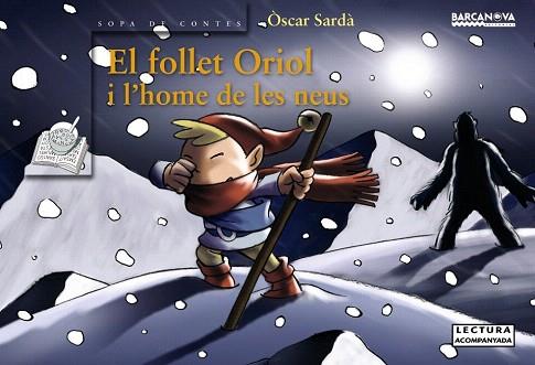 EL FOLLET ORIOL I L ' HOME DE LES NEUS | 9788448919535 | SARDÀ, ÒSCAR | Llibres Parcir | Librería Parcir | Librería online de Manresa | Comprar libros en catalán y castellano online