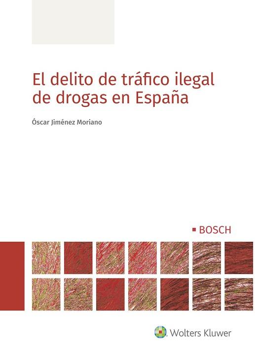 EL DELITO DE TRÁFICO ILEGAL DE DROGAS EN ESPAÑA | 9788490905999 | JIMÉNEZ MORIANO, ÓSCAR | Llibres Parcir | Llibreria Parcir | Llibreria online de Manresa | Comprar llibres en català i castellà online