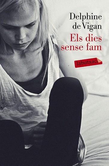 ELS DIES SENSE FAM | 9788499309217 | DELPHINE DE VIGAN | Llibres Parcir | Llibreria Parcir | Llibreria online de Manresa | Comprar llibres en català i castellà online