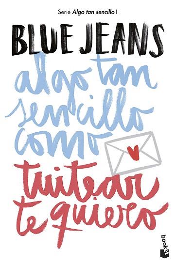 ALGO TAN SENCILLO COMO TUITEAR TE QUIERO | 9788408194224 | BLUE JEANS | Llibres Parcir | Llibreria Parcir | Llibreria online de Manresa | Comprar llibres en català i castellà online