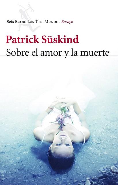 SOBRE EL AMOR Y LA MUERTE | 9788432215780 | PATRICK SÜSKIND | Llibres Parcir | Llibreria Parcir | Llibreria online de Manresa | Comprar llibres en català i castellà online