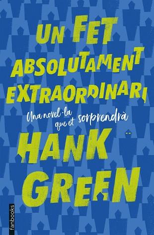 UN FET ABSOLUTAMENT EXTRAORDINARI | 9788417515263 | GREEN, HANK | Llibres Parcir | Librería Parcir | Librería online de Manresa | Comprar libros en catalán y castellano online