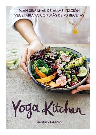 YOGA KITCHEN | 9788416407835 | PARSONS, KIMBERLY | Llibres Parcir | Llibreria Parcir | Llibreria online de Manresa | Comprar llibres en català i castellà online