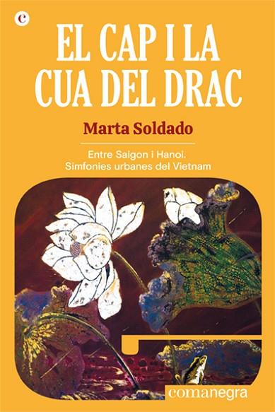 EL CAP I LA CUA DEL DRAC | 9788418857508 | SOLDADO, MARTA | Llibres Parcir | Librería Parcir | Librería online de Manresa | Comprar libros en catalán y castellano online