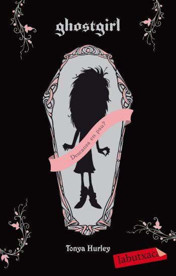 GHOSTGIRL labutxaca | 9788499301082 | TONYA HURLEY | Llibres Parcir | Llibreria Parcir | Llibreria online de Manresa | Comprar llibres en català i castellà online
