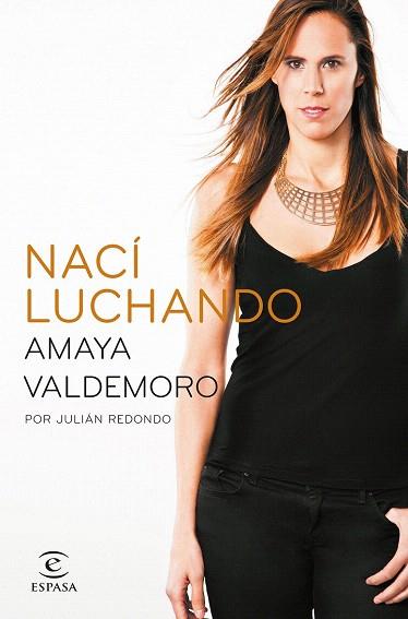 NACÍ LUCHANDO | 9788467043686 | AMAYA VALDEMORO/JULIÁN REDONDO | Llibres Parcir | Librería Parcir | Librería online de Manresa | Comprar libros en catalán y castellano online