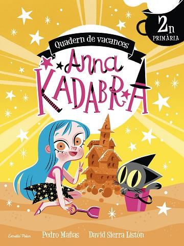 ANNA KADABRA. QUADERN DE VACANCES. 2N DE PRIMÀRIA | 9788413891958 | SIERRA LISTÓN, DAVID/MAÑAS, PEDRO | Llibres Parcir | Llibreria Parcir | Llibreria online de Manresa | Comprar llibres en català i castellà online