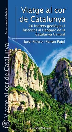 VIATGE AL COR DE CATALUNYA | 9788490344095 | PIÑERO SUBIRANA, JORDI/PUJOL FERRER, FERRAN | Llibres Parcir | Librería Parcir | Librería online de Manresa | Comprar libros en catalán y castellano online