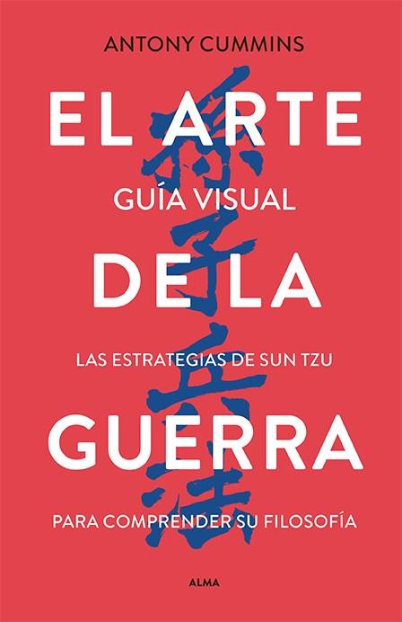 EL ARTE DE LA GUERRA - GUÍA VISUAL | 9788418933783 | CUMMINS, ANTONY / TZU, SUN | Llibres Parcir | Librería Parcir | Librería online de Manresa | Comprar libros en catalán y castellano online