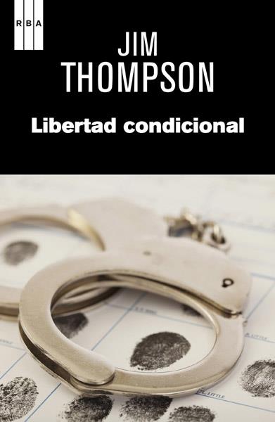 LIBERTAD CONDICIONAL | 9788490065822 | THOMPSON , JIM | Llibres Parcir | Llibreria Parcir | Llibreria online de Manresa | Comprar llibres en català i castellà online